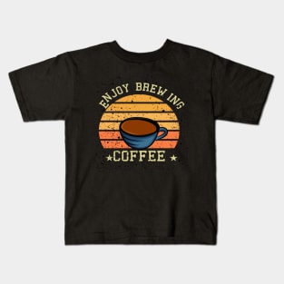 Are You Brewing Coffee For Me - Enjoy Brewing Coffee Kids T-Shirt